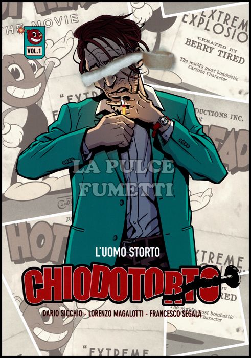 CHIODOTORTO #     1: L'UOMO STORTO